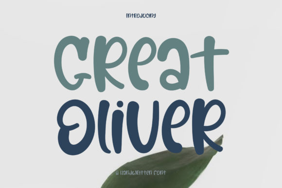 Great Oliver: The Handwritten Typeface That Brings Authenticity to Your Campaigns